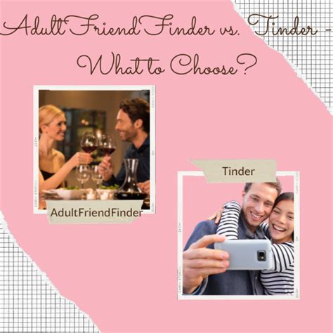 is adult friend finder better than tinder